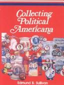 Collecting political Americana by Edmund B. Sullivan