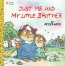 Just Me and My Little Brother by Mercer Mayer