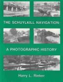 The Schuylkill Navigation by Rinker, Harry L.