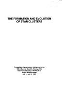 Cover of: The Formation and evolution of star clusters by Kenneth Janes, Astronomical Society of the Pacific. Summer Scientific Meeting