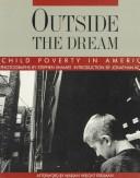 Cover of: Outside the dream: child poverty in America