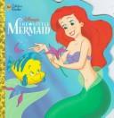 Cover of: Walt Disney presents The little mermaid | Stephanie Calmenson