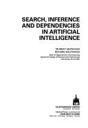 Cover of: Search, inference, and dependencies in artificial intelligence