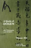 Cover of: A study of Dōgen: his philosophy and religion