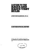 Cover of: A guide to the Hague and Hague-Visby Rules: a revised special report