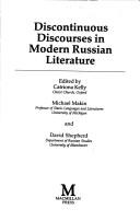 Cover of: Discontinuous discourses in modern Russian literature by edited by Catriona Kelly, Michael Makin, and David Shepherd.