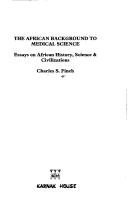 Cover of: The African background to medical science: essays on African history, science & civilizations