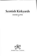 Scottish kirkyards by Dane Love