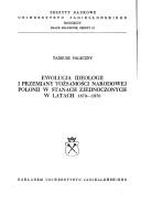 Cover of: Ewolucja ideologii i przemiany tożsamości narodowej Polonii w Stanach Zjednoczonych w latach 1870-1970