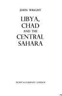 Cover of: Libya, Chad, and the Central Sahara | John L. Wright