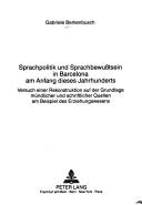 Cover of: Sprachpolitik und Sprachbewusstsein in Barcelona am Anfang dieses Jahrhunderts by Gabriele Berkenbusch, Gabriele Berkenbusch