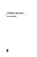 Cover of: Ordinary Russians by Barry Broadfoot