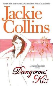 Cover of: Dangerous Kiss (Lucky Santangelo Novels) by Jackie Collins, Jackie Collins