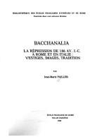 Cover of: Bacchanalia: la répression de 186 av. J.-C. à Rome et en Italie : vestiges, images, tradition