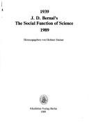 J.D. Bernal's The social function of science, 1939-1989 by Helmut Steiner