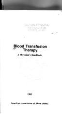 Cover of: Blood transfusion therapy: a physician's handbook.