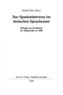 Cover of: Das Spanieninteresse im deutschen Sprachraum by Manfred Tietz (Hrsg.).