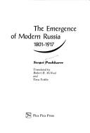 Cover of: The emergence of modern Russia, 1801-1917 | S. G. Pushkarev