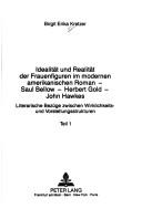 Cover of: Idealität und Realität der Frauenfiguren im modernen amerikanischen Roman: Saul Bellow, Herbert Gold, John Hawkes : literarische Bezüge zwischen Wirklichkeits- und Vorstellungsstrukturen