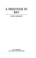 Cover of: A prisoner in Rio by Steven Berkoff, Steven Berkoff