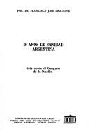 Cover of: 50 años de sanidad Argentina: vista desde el Congreso de la Nación