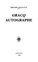 Cover of: Gracq autographe by Bernard Vouilloux