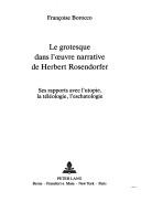 Le grotesque dans l'œuvre narrative de Herbert Rosendorfer by Françoise Borocco