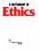 Cover of: A dictionary of ethics