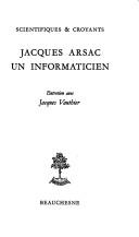 Cover of: Jacques Arsac, un informaticien: entretien avec Jacques Vauthier.