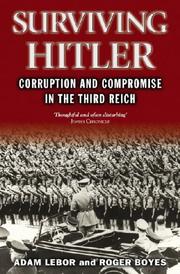 Cover of: Surviving Hitler: Choices, Corruption and Compromise in the Third Reich