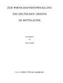 Cover of: Zur Wirtschaftsentwicklung des Deutschen Ordens im Mittelalter by herausgegeben von Udo Arnold.