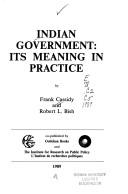 Cover of: Indian government: its meaning in practice