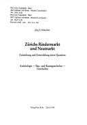 Cover of: Zürichs Rindermarkt und Neumarkt: Entstehung und Entwicklung eines Quartiers : Archäologie, Bau- und Kunstgeschichte, Geschichte