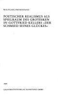 Cover of: Poetischer Realismus als Spielraum des Grotesken in Gottfried Kellers "Der Schmied seines Glückes" by Wolfgang Preisendanz