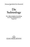 Cover of: Die Sudetenfrage: ihre völkerrechtliche Entwicklung vom Ersten Weltkrieg bis zur Gegenwart