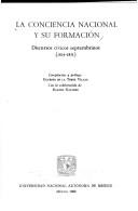 Cover of: La Conciencia nacional y su formación: discursos cívicos septembrinos (1825-1871)