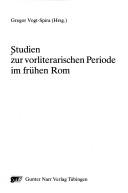 Cover of: Studien zur vorliterarischen Periode im frühen Rom