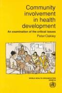 Cover of: Community involvement in health development: an examination of the critical issues