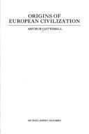 Cover of: Origins of European civilization | Cotterell, Arthur.