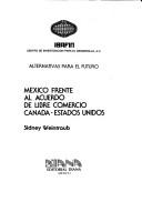 Cover of: México frente al acuerdo de libre comercio Canada-Estados Unidos by Sidney Weintraub