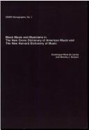 Cover of: Black music and musicians in The New Grove dictionary of American music and The New Harvard dictionary of music by Dominique-René De Lerma, Dominique-René De Lerma