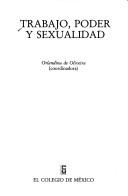 Cover of: Trabajo, poder y sexualidad by Orlandina de Oliveira (coordinadora).
