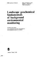 Cover of: Landshaftno-geokhimicheskie osnovy fonovogo monitoringa prirodnoĭ sredy by otvetstvennye redaktory M.A. Glazovskai͡a︡, N.S. Kasimov ; [avtory M.A. Glazovskai͡a︡ ... et al.].