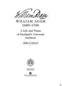 Cover of: William Adam, 1689-1748 by Gifford, John