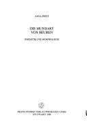Cover of: Die Mundart von Beuren: Phonetik und Morphologie