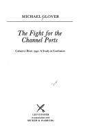 The fight for the channel ports by Glover, Michael