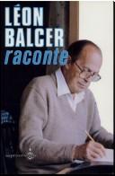 Cover of: Léon Balcer raconte. by Léon Balcer, Léon Balcer