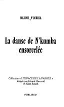 Cover of: La danse de N'kumba ensorcelée