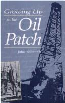 Growing up in the oil patch by Schmidt, John