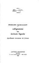 Cover of: Calligramme, ou, Ecriture figurée by Pénélope Sacks-Galey